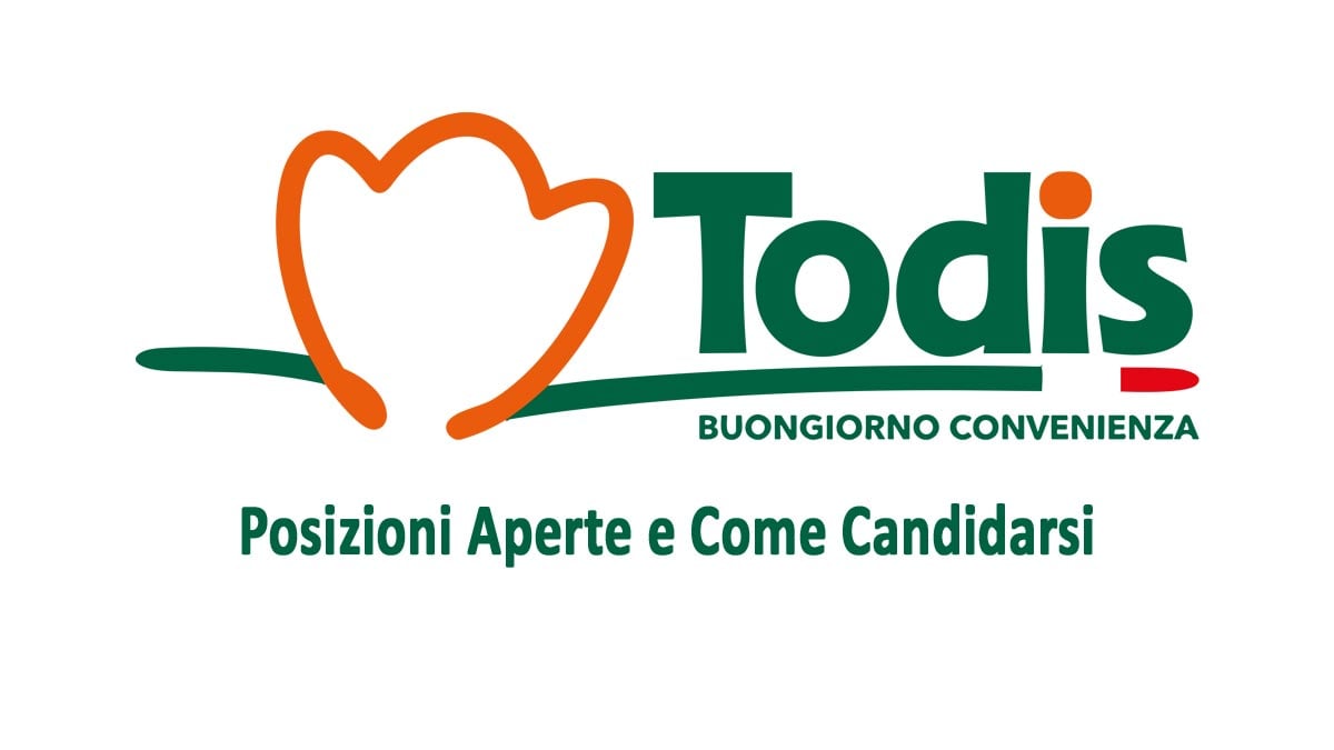 SUPERMERCATI TODIS LAVORA con NOI, POSIZIONI APERTE IN TUTTA ITALIA 2026