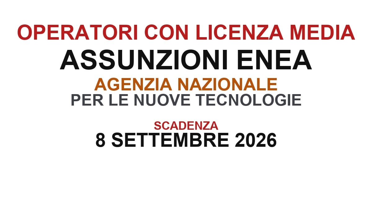 Operatori con licenza media assunzioni ENEA Agenzia nazionale per le nuove tecnologie