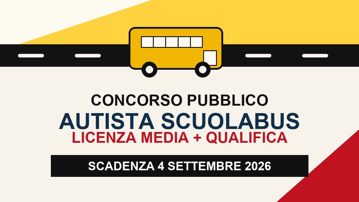Concorso pubblico Autista Scuolabus 2026: licenza media, qualifica e patente CQC