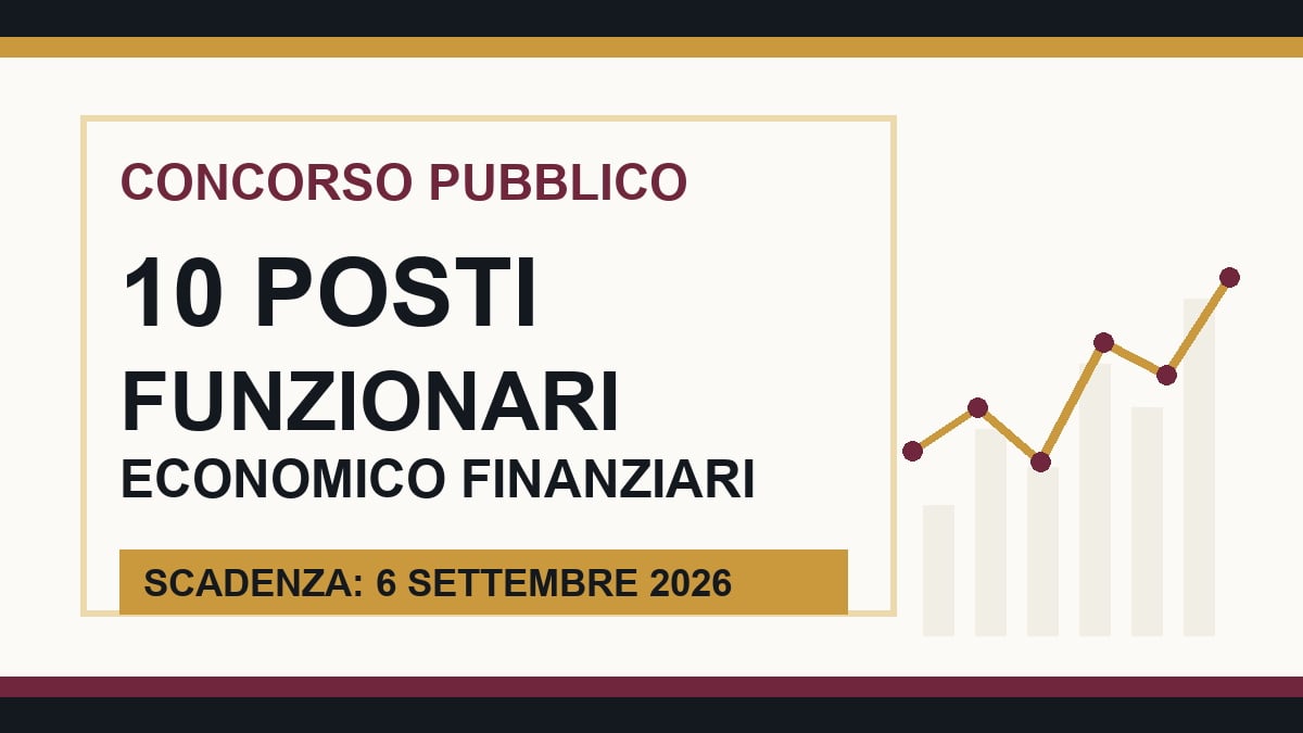 Concorso Funzionari Economico Finanziari 2026: 10 posti a tempo indeterminato