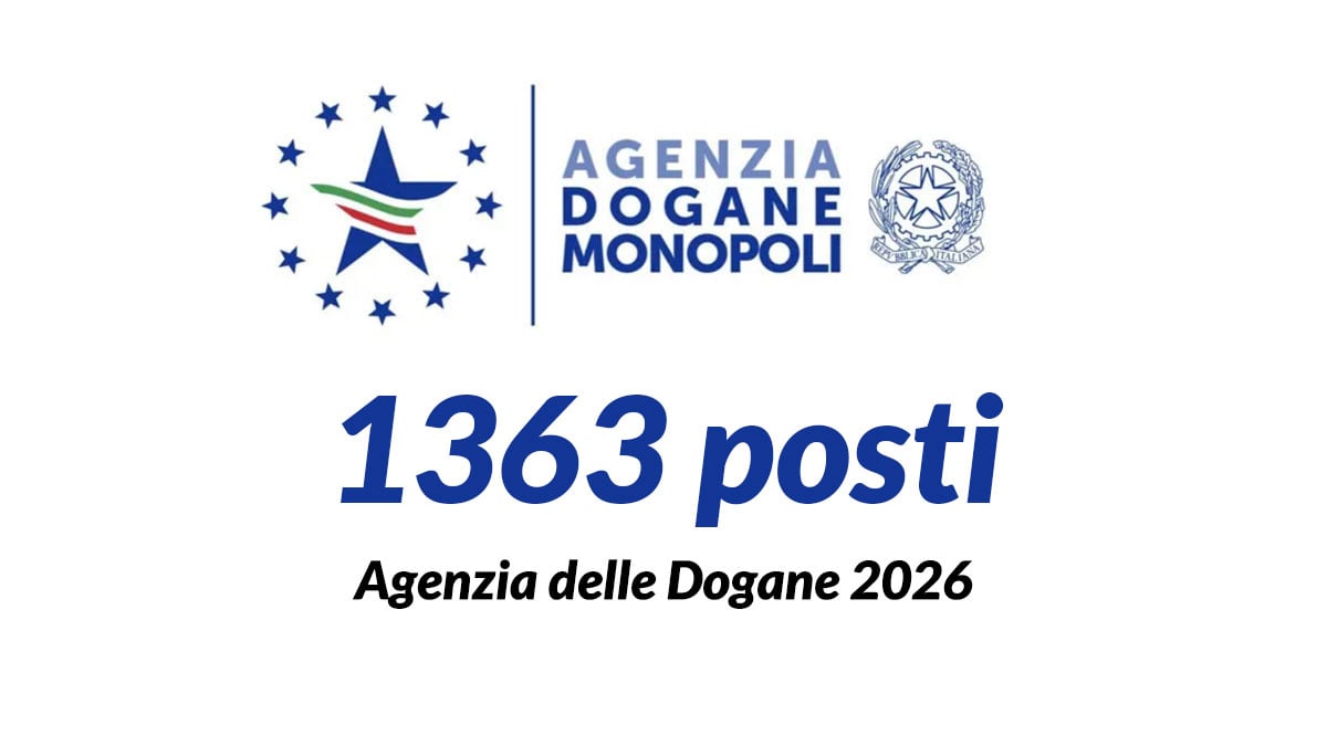 1363 posti nuovi bandi per funzionari e assistenti ADM Concorso Pubblico Agenzia delle Dogane 2026