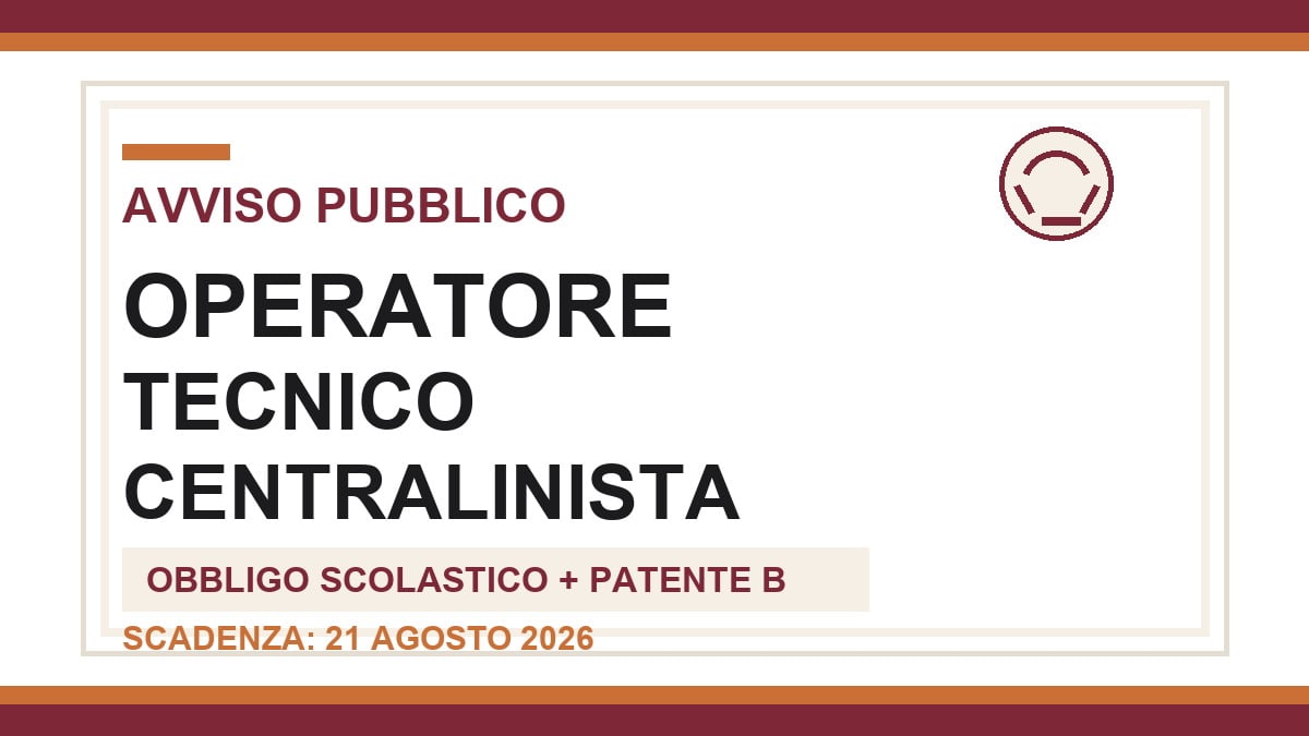 Operatore Tecnico Centralinista: avviso pubblico con obbligo scolastico e patente B