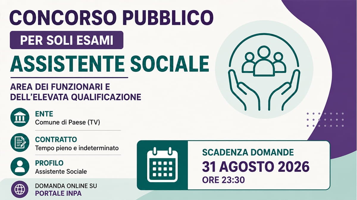 Concorso Assistente Sociale 2026: posto a tempo indeterminato al Comune di Paese, domande entro il 31 agosto