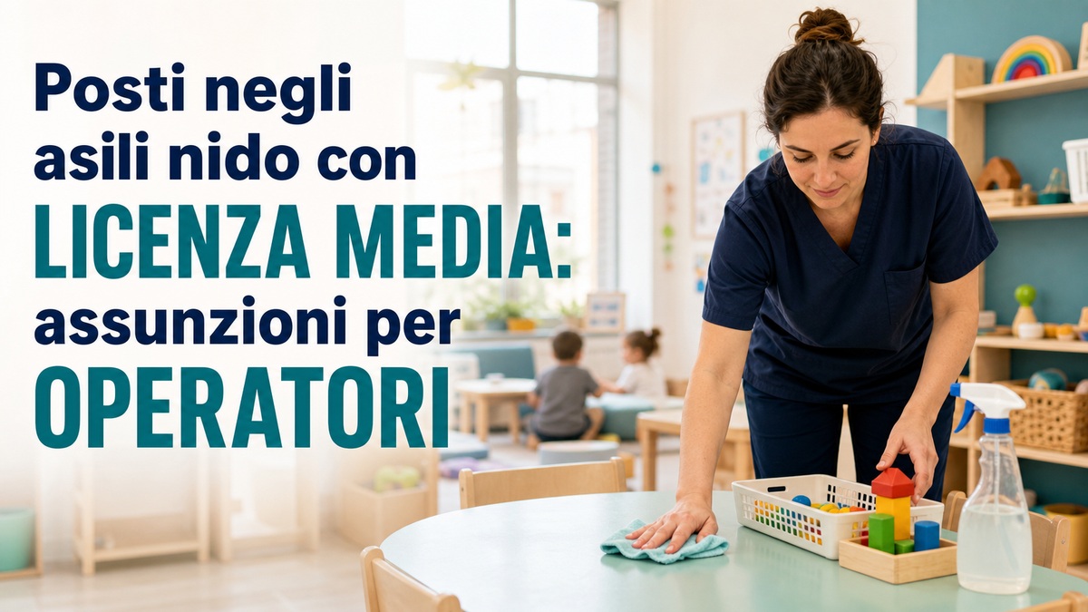 Posti negli asili nido con licenza media: assunzioni per Operatori, domande aperte per soli due giorni