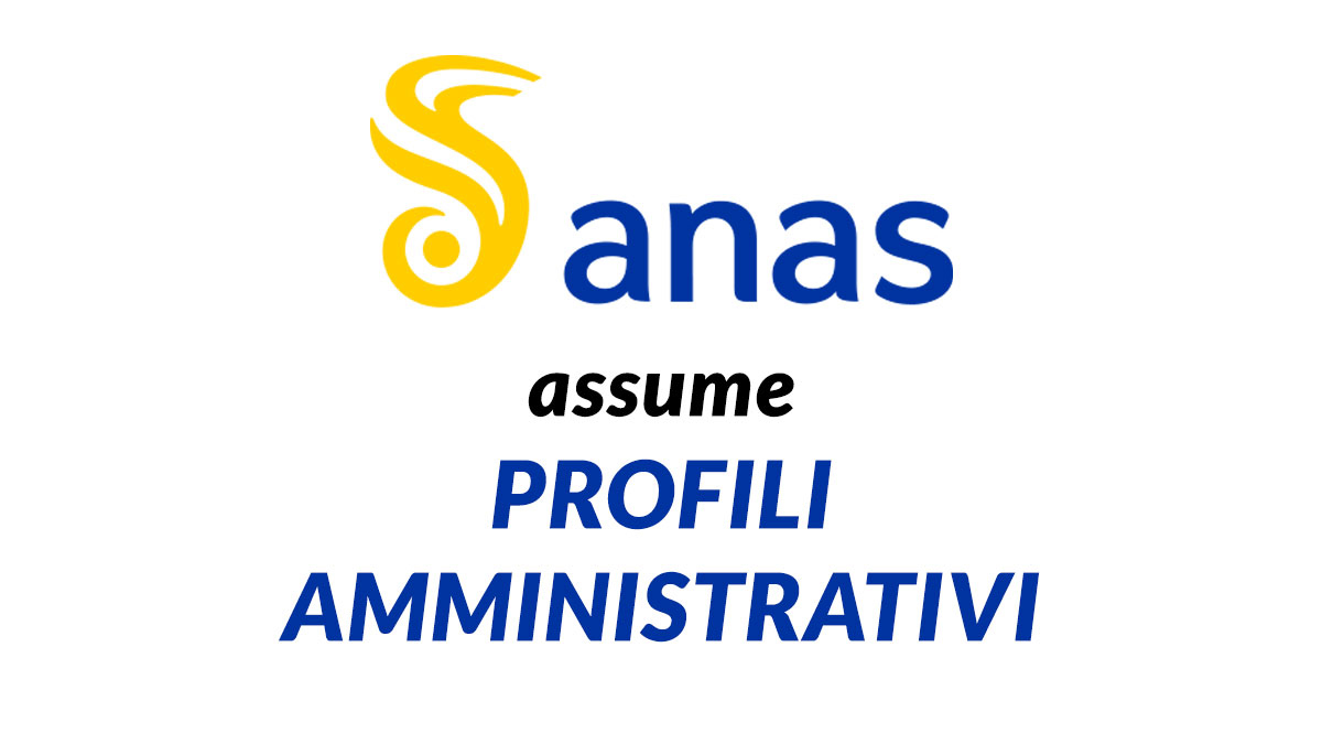 ANAS assume in tutta Italia PROFILI AMMINISTRATIVI, ANAS lavora con noi 2026 legge 68/99