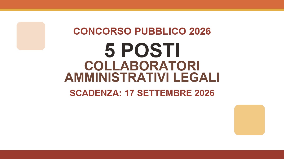 5 posti per Collaboratori Amministrativi Legali, concorso pubblico 2026 presso azienda sanitaria