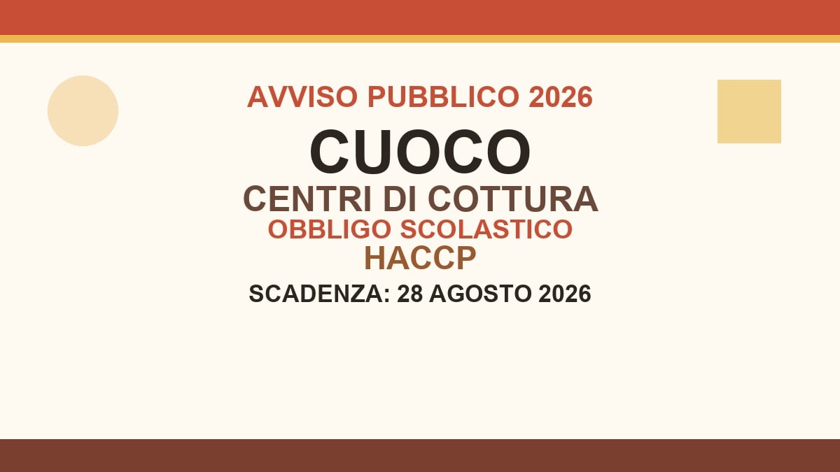 Cuoco nei centri di cottura: avviso pubblico 2026 con obbligo scolastico e HACCP