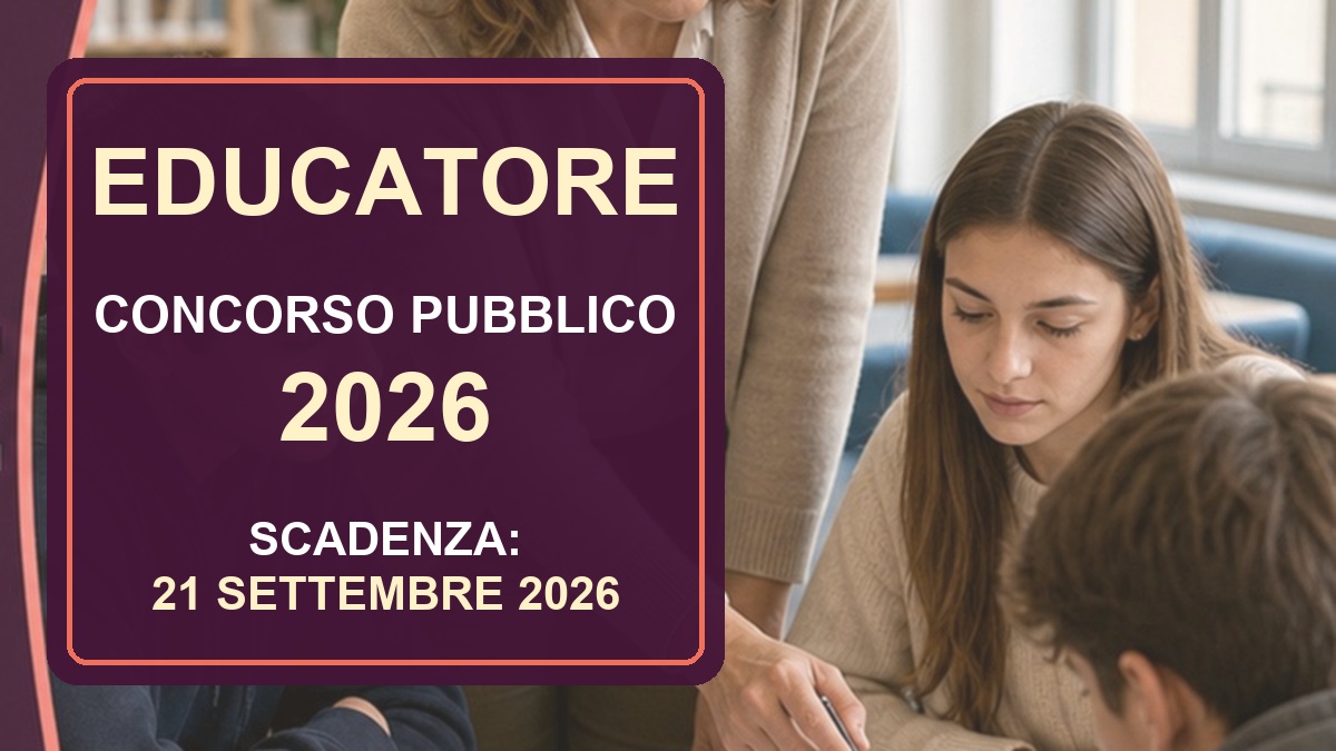 EDUCATORE concorso pubblico 2026 per graduatoria, domande entro settembre