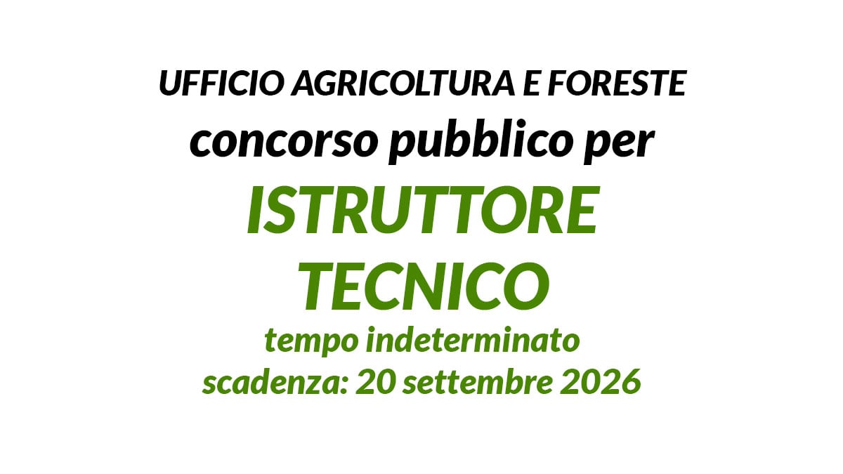 UFFICIO AGRICOLTURA E FORESTE concorso pubblico per ISTRUTTORE TECNICO tempo indeterminato