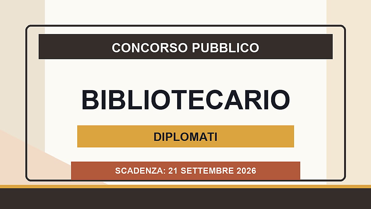 BIBLIOTECARIO concorso pubblico 2026 per diplomati a tempo indeterminato