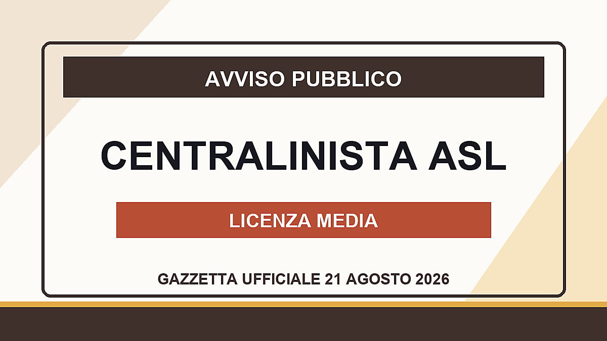 CENTRALINISTA ASL con licenza media: avviso pubblico 2026 per assunzione a tempo indeterminato
