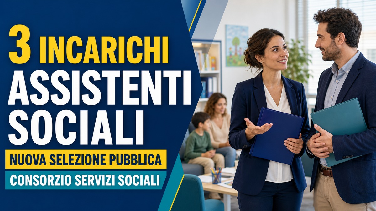 3 incarichi per ASSISTENTI SOCIALI: nuova selezione pubblica per CONSORZIO DEI SERVIZI SOCIALI
