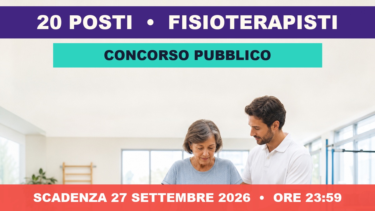 20 posti per FISIOTERAPISTI: nuovo concorso pubblico a tempo indeterminato