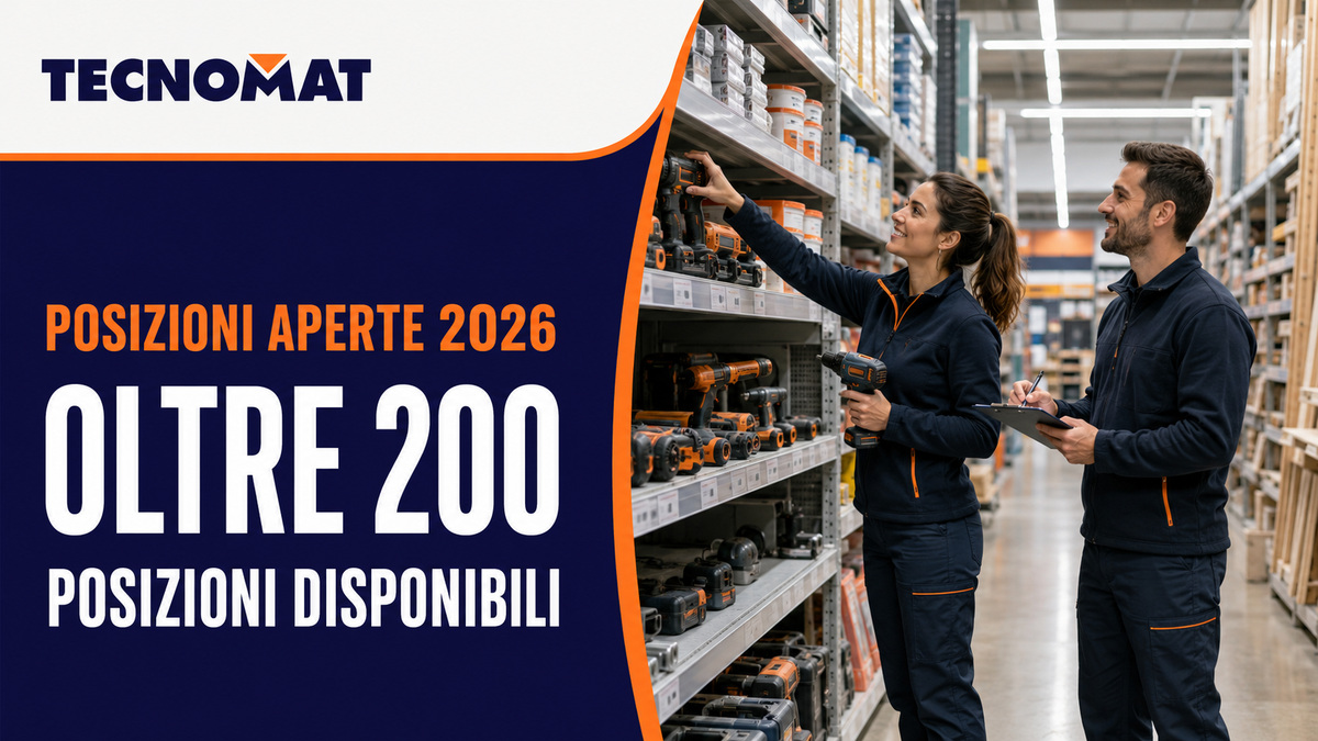 OLTRE 200 POSIZIONI APERTE TECNOMAT SPECIALISTA DI PRODOTTI TECNICI PROFESSIONALI E DI FINITURA RICERCA PERSONALE, LAVORA CON NOI 2026