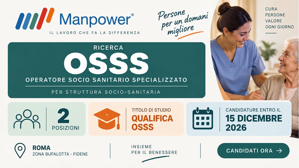 Manpower cerca OSSS a Roma: 2 posti per Operatori Socio Sanitari Specializzati, stipendio fino a 21.500 euro