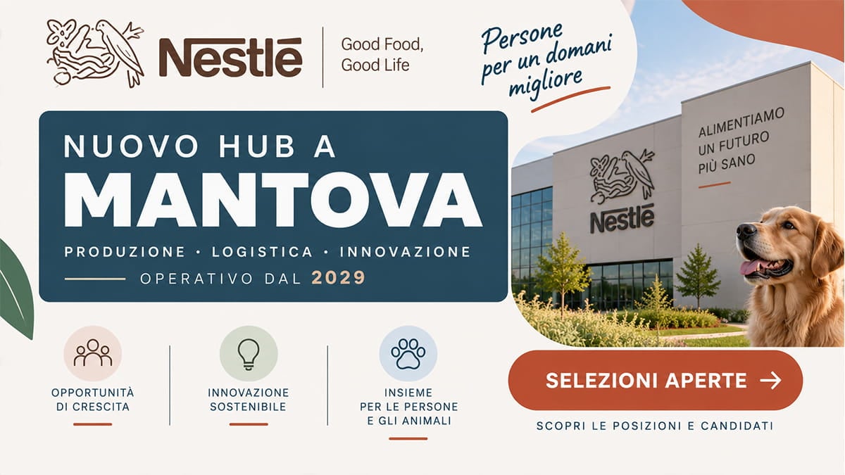 Nestlé assume: nuovo stabilimento da 560 milioni, aperte le selezioni per il maxi hub produttivo