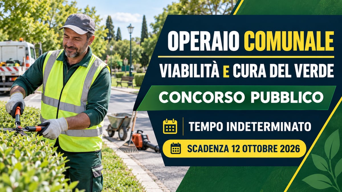 OPERAIO comunale per VIABILITÀ e CURA DEL VERDE, concorso pubblico a tempo indeterminato