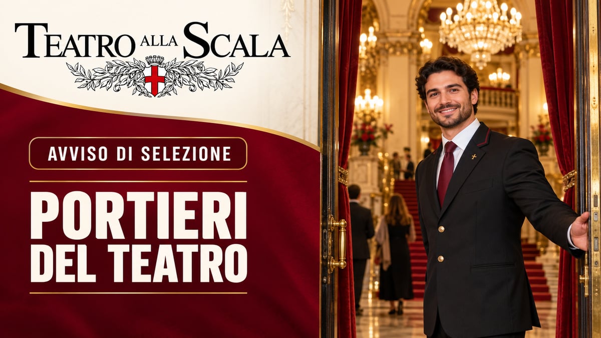PORTIERI NUOVO AVVISO DI SELEZIONE FONDAZIONE TEATRO ALLA SCALA 2026, REQUISITI RICHIESTI E COME PARTECIPARE