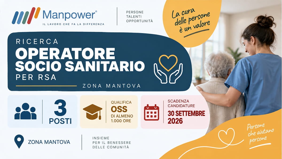 Manpower cerca OSS a Mantova: 3 posti in RSA, stipendio fino a 28.000 euro