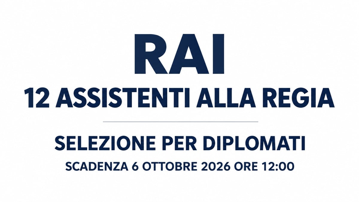 RAI assume 12 ASSISTENTI ALLA REGIA: selezione per diplomati 2026