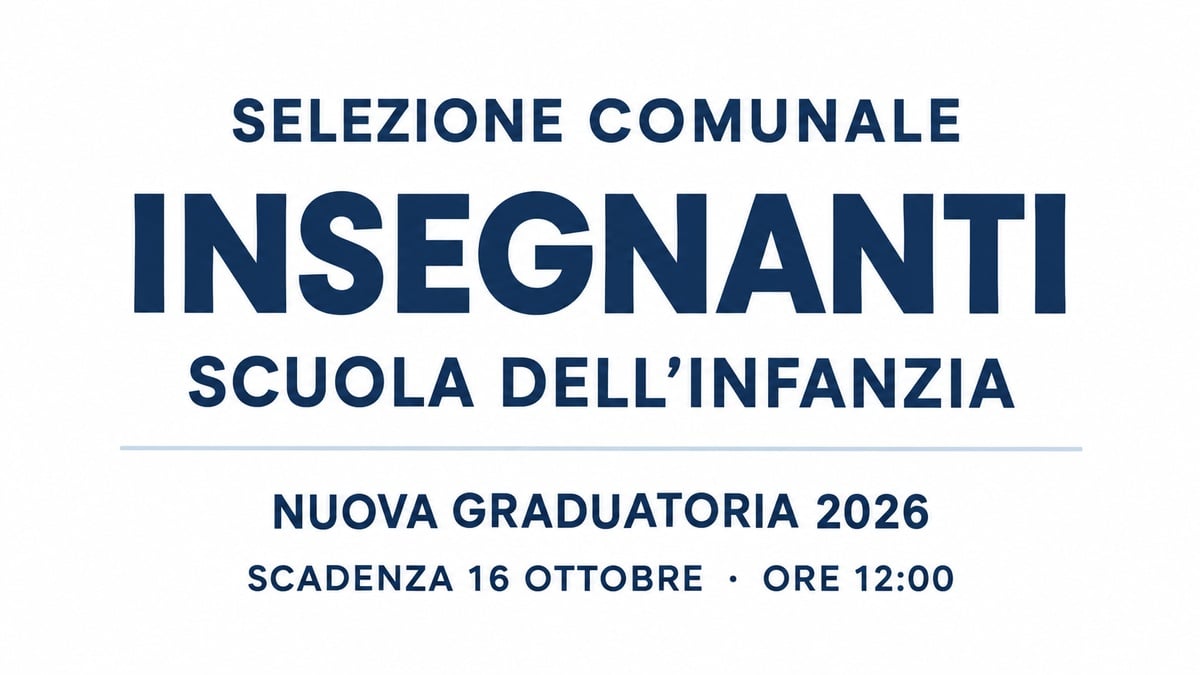 INSEGNANTI SCUOLA DELL’INFANZIA: selezione comunale per nuova graduatoria 2026