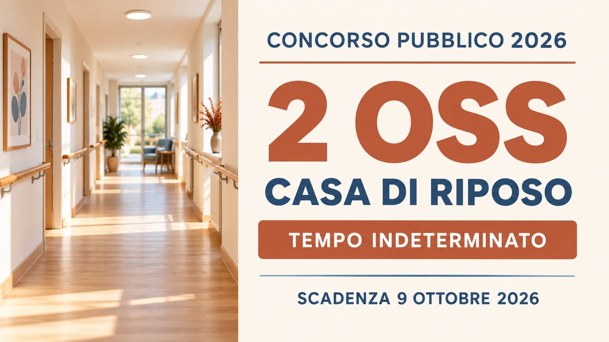 2 OSS a tempo indeterminato in CASA DI RIPOSO: concorso pubblico 2026