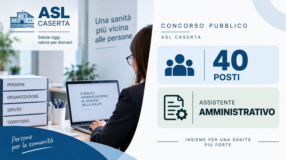 Concorso ASL Caserta 2026: 40 Assistenti Amministrativi a tempo indeterminato, basta il diploma