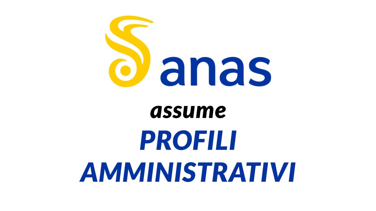 ANAS assume in tutta Italia PROFILI AMMINISTRATIVI, ANAS lavora con noi 2026 legge 68/99
