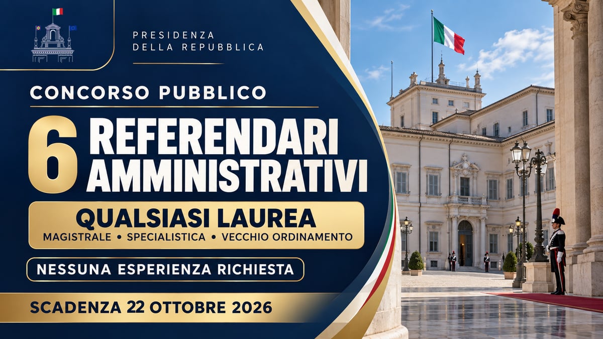 6 POSTI DI REFERENDARIO AMMINISTRATIVO CONCORSO PUBBLICO PER LAUREATI PRESIDENZA DELLA REPUBBLICA 2026, BANDO COMPLETO
