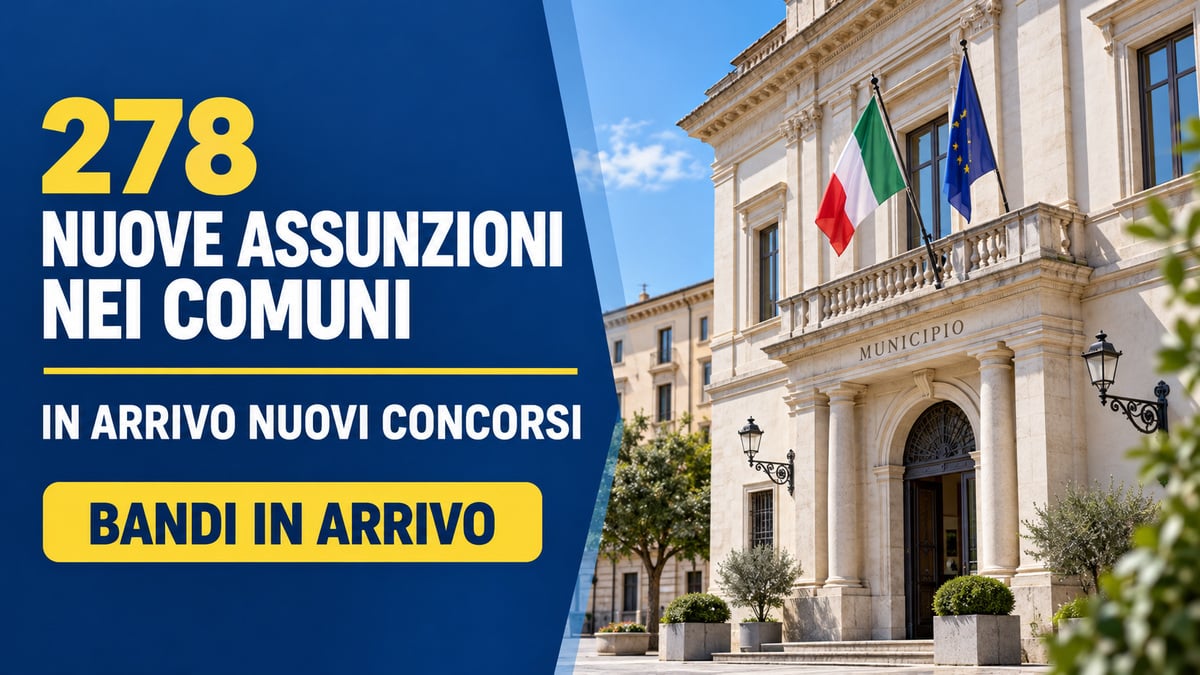 278 NUOVE ASSUNZIONI nei COMUNI: in arrivo concorsi pubblici