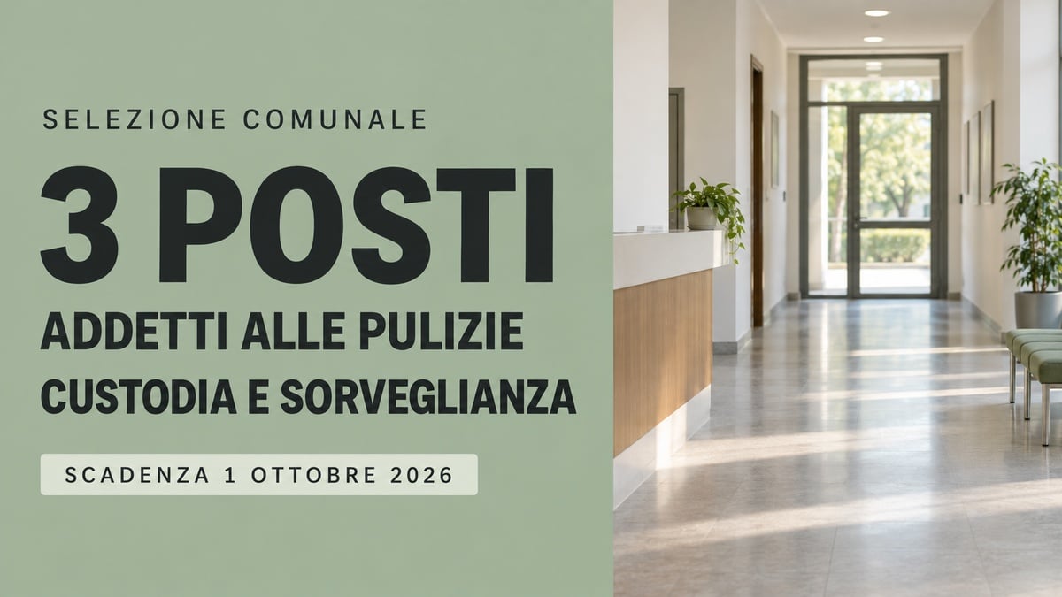 SELEZIONE COMUNALE per ADDETTI alle PULIZIE, alla CUSTODIA e alla SORVEGLIANZA: 3 posti a tempo indeterminato