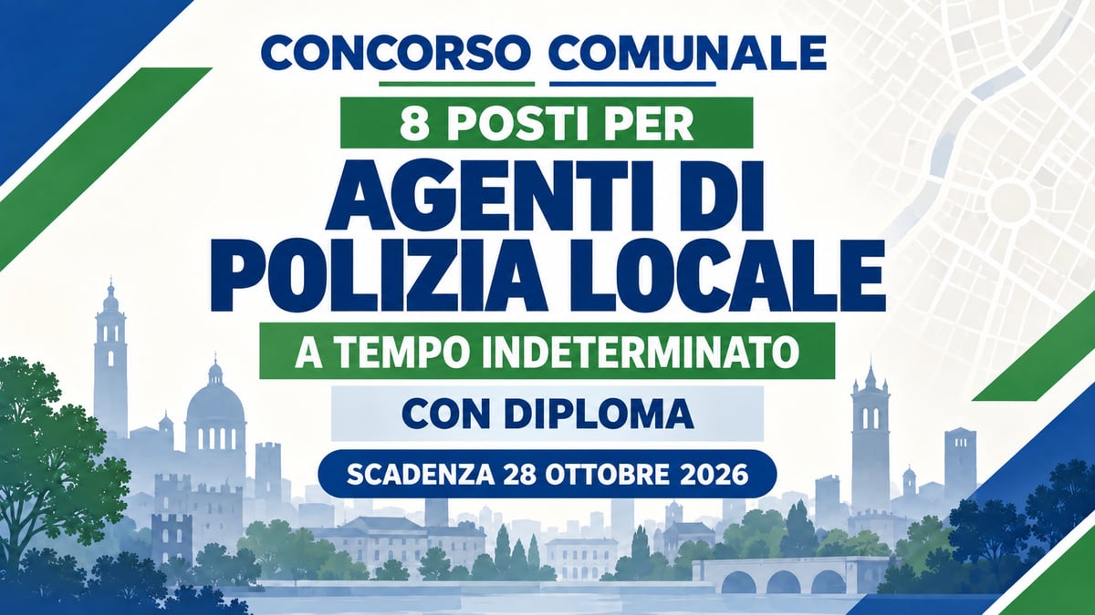 8 posti per AGENTI di POLIZIA LOCALE concorso comunale a tempo indeterminato con DIPLOMA