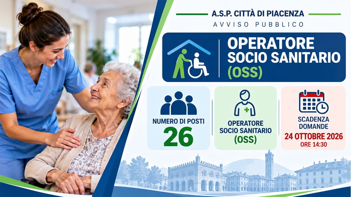 Concorso 26 posti O.S.S.  pressoASP Città di Piacenza 2026: posti a tempo indeterminato, domande entro il 24 ottobre