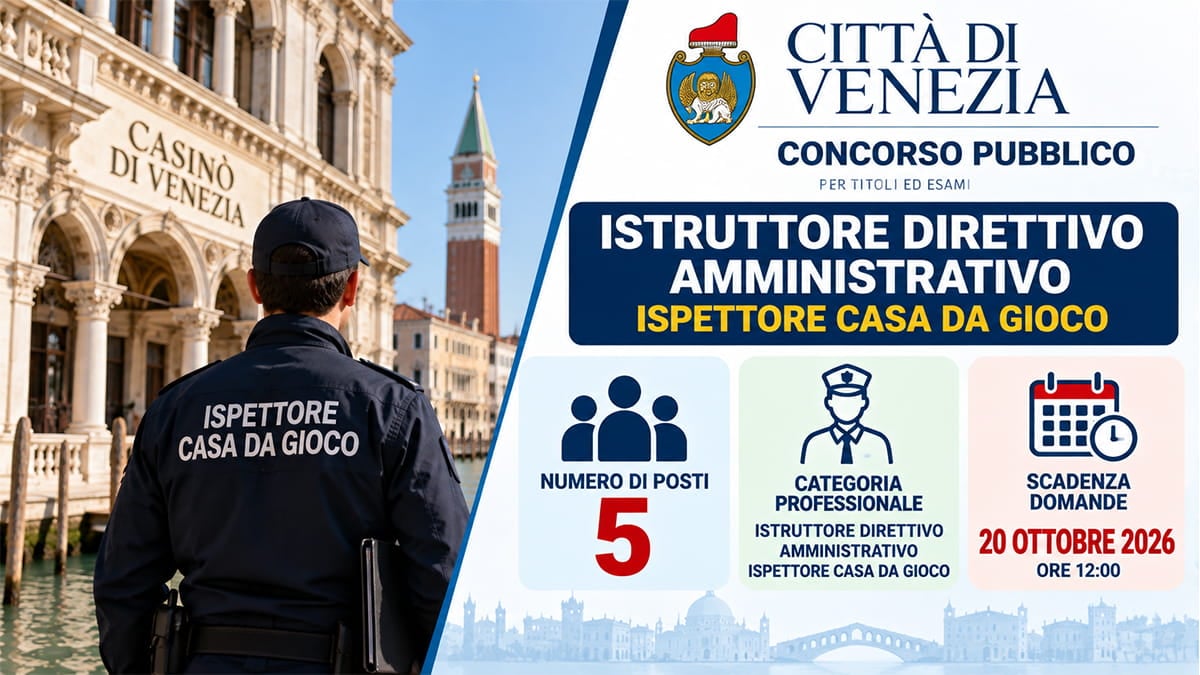Concorso Comune di Venezia 2026: 5 posti per Ispettori Casa da Gioco, stipendio e indennità fino a 2.697 euro al mese