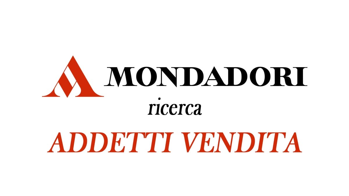 ADDETTI VENDITA BOOKSHOP MONDADORI RICERCA PERSONALE LAVORA CON NOI 2026