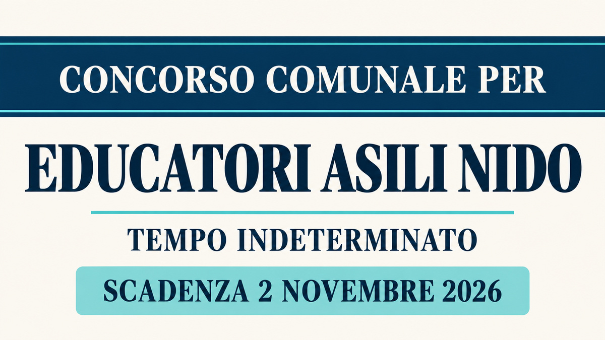 Concorso comunale per EDUCATORI ASILI NIDO: assunzioni a tempo indeterminato