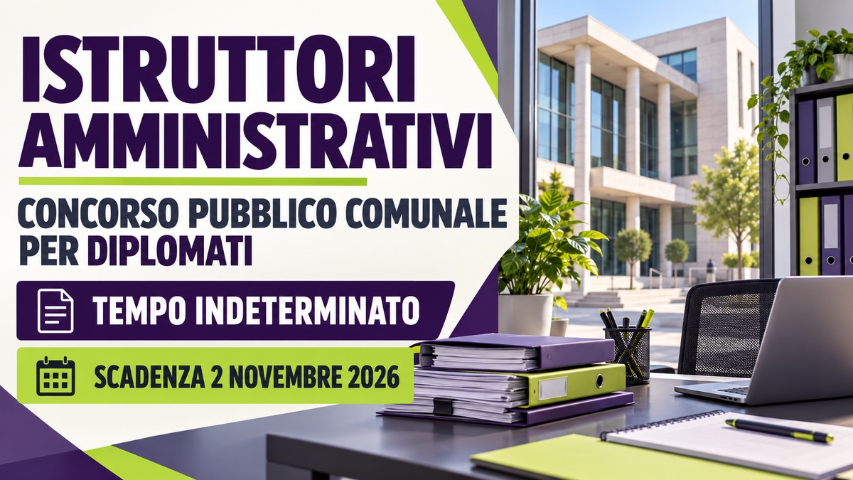 ISTRUTTORI AMMINISTRATIVI concorso pubblico comunale 2026 per assunzioni a tempo indeterminato