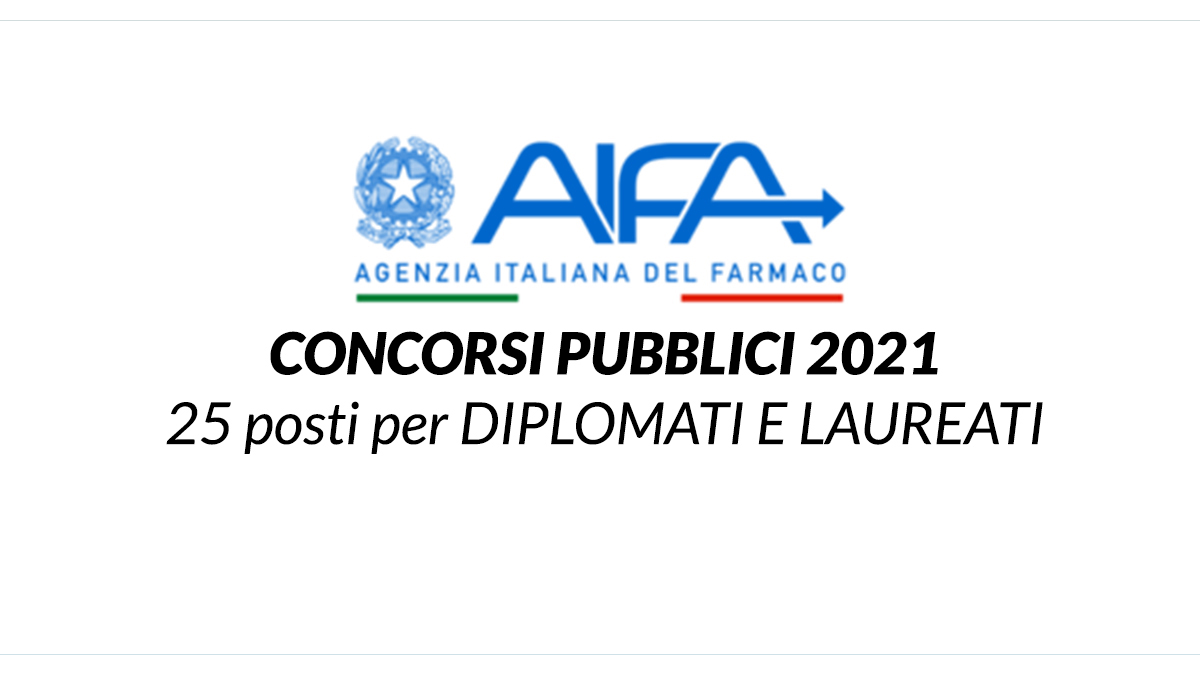 25 POSTI CONCORSO PUBBLICO 2021 AGENZIA ITALIANA DEL FARMACO AIFA