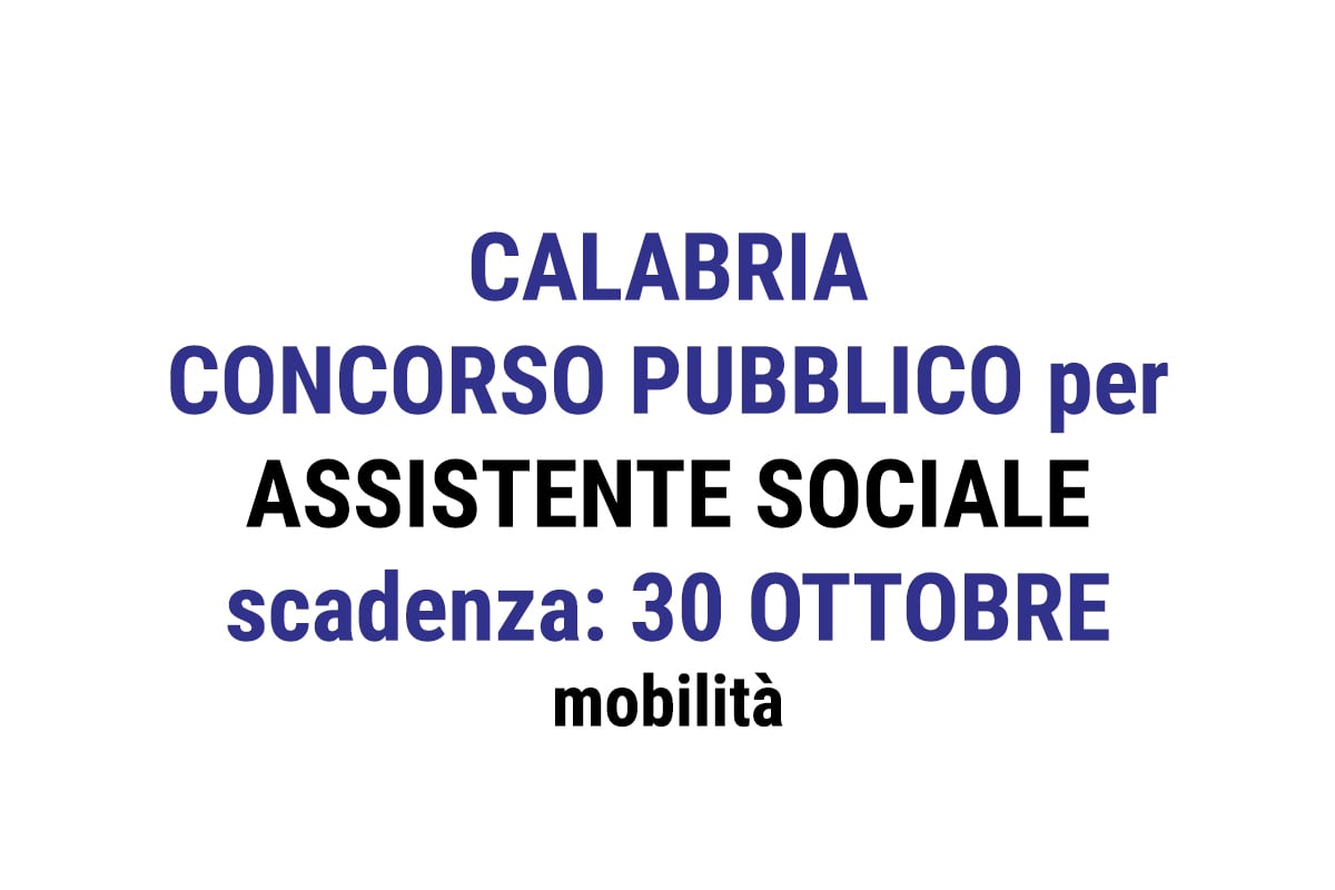 CALABRIA CONCORSO PUBBLICO per ASSISTENTE SOCIALE