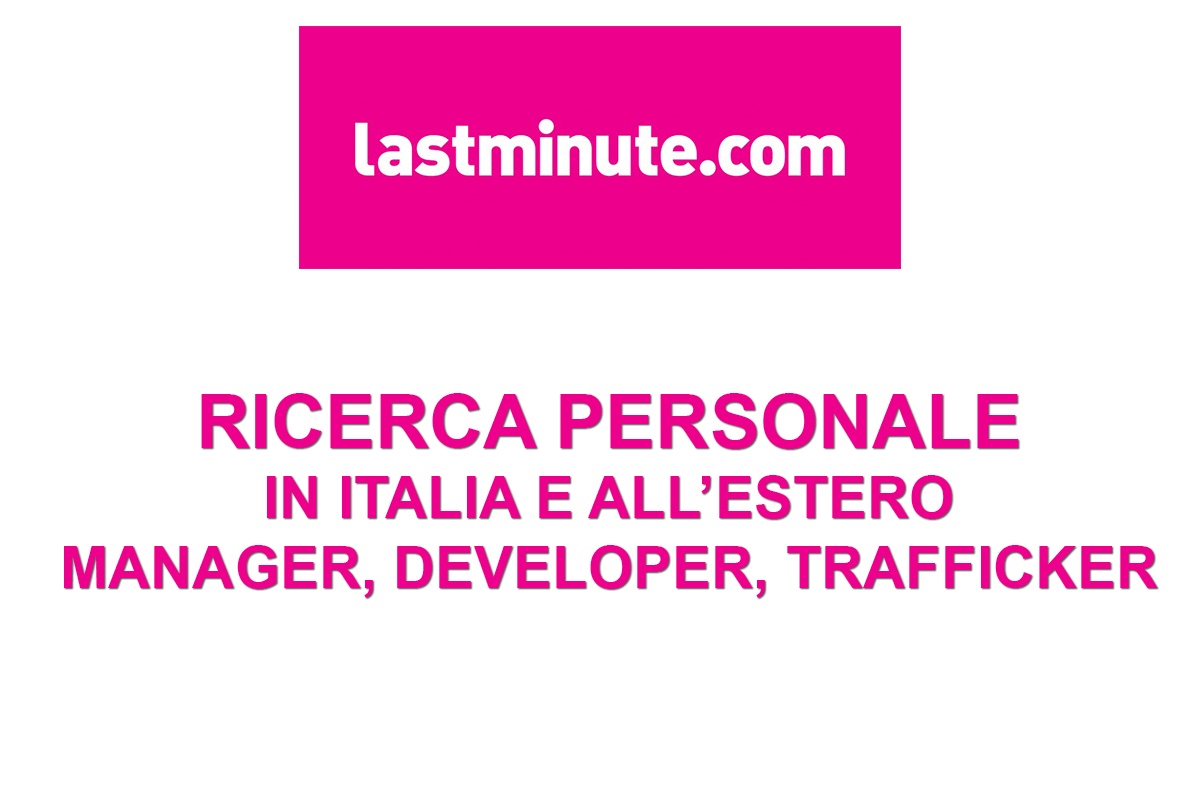 LASTMINUTE.COM ricerca personale in Italia e all'estero