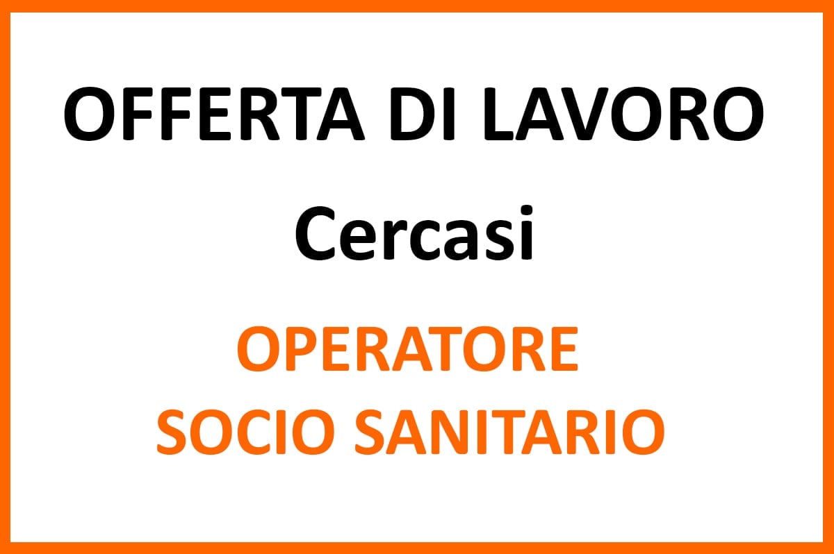 Cuneo,Offerta di lavoro per Operatore Socio Sanitario