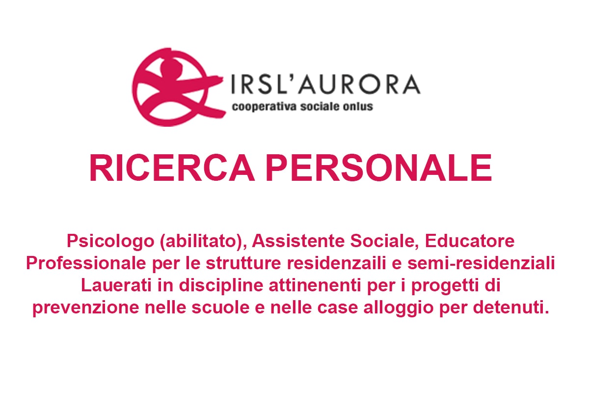 IRS L'AURORA , cooperativa sociale ricerca personale
