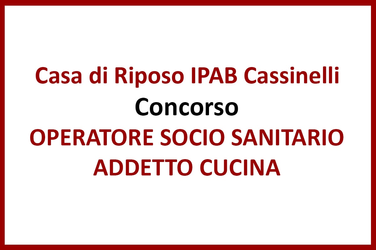 Casa di Riposo IPAB Cassinelli, concorso per Operatore Socio Sanitario
