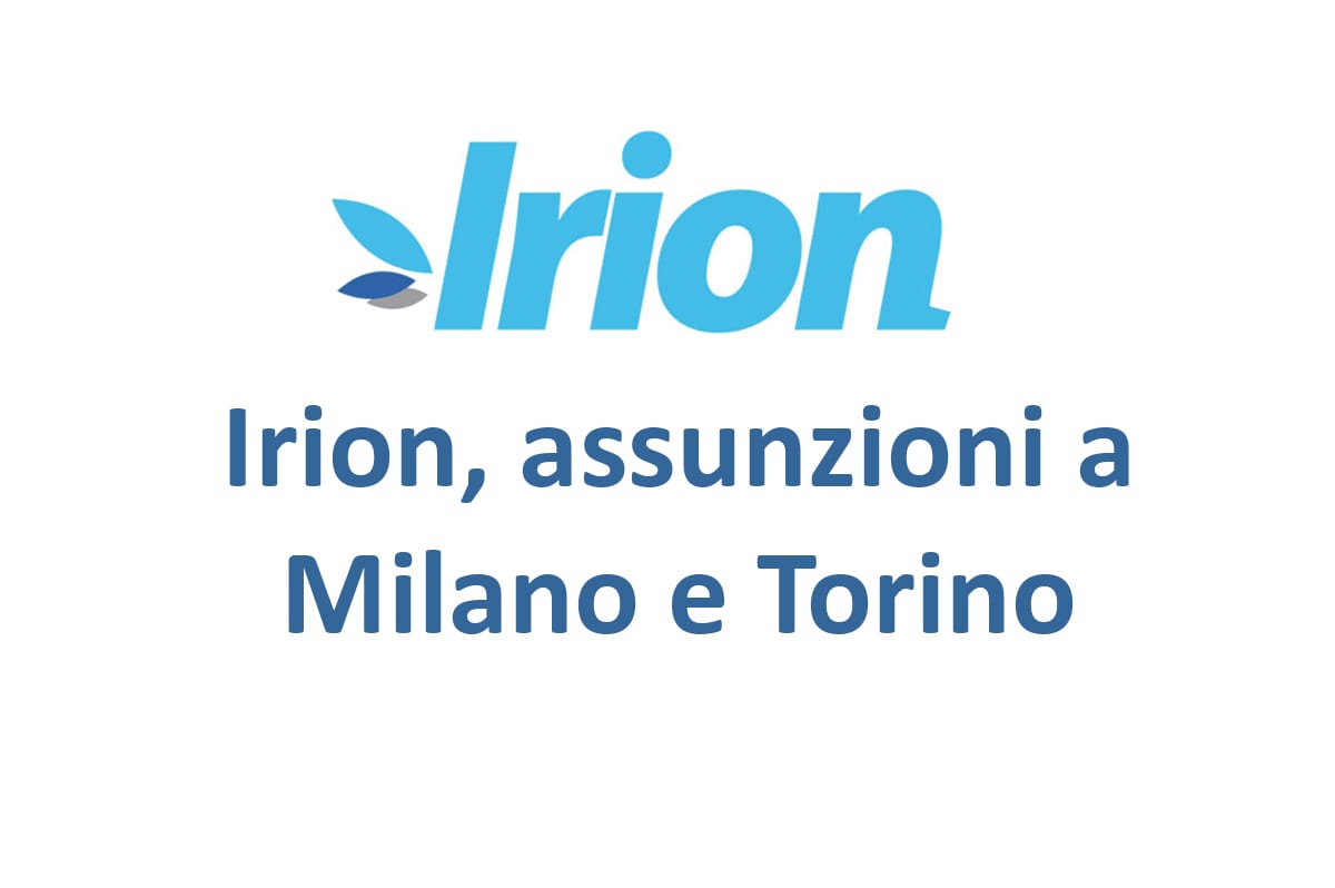 Irion, assunzioni a Milano e Torino