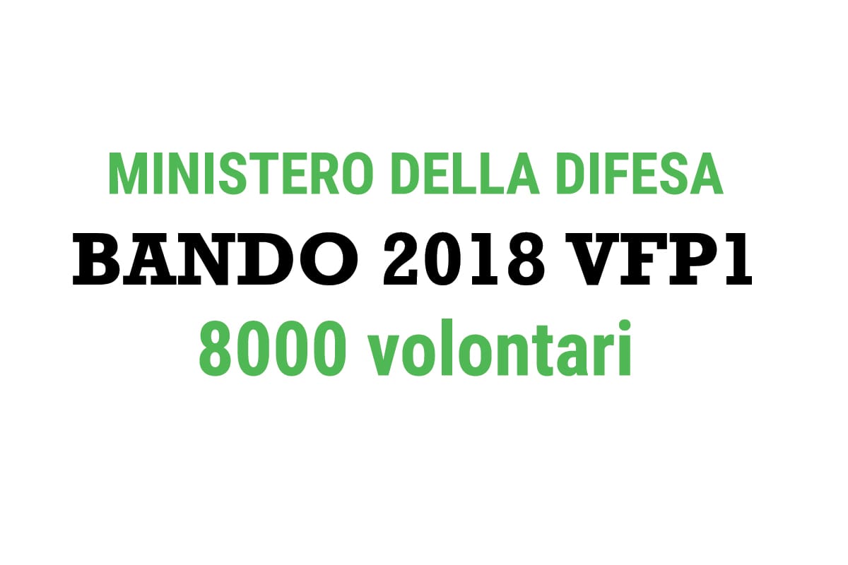 VFP1 BANDO 2018 - 8000 volontari MINISTERO DELLA DIFESA