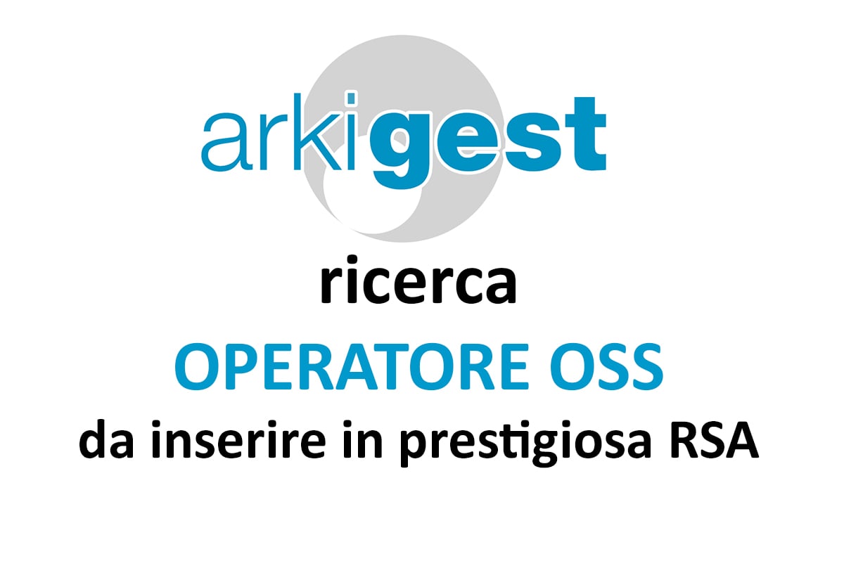 Arkigest Srl ricerca Operatore Socio Sanitario (OSS)