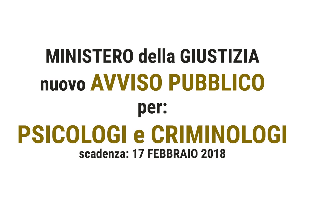 MINISTERO GIUSTIZIA CONCORSI PSICOLOGI E CRIMINOLOGI 2018