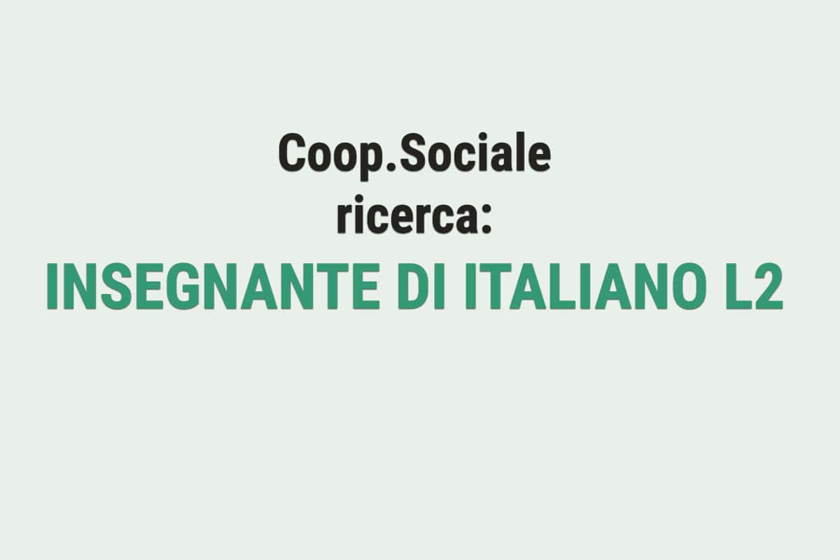Cooperativa Sociale ricerca Insegnante di italiano L2