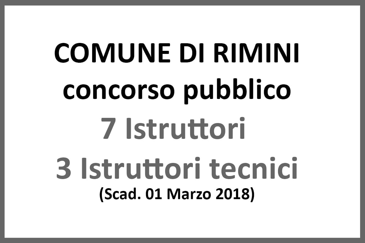 Comune di Rimini, concorso per 3 posti istruttore tecnico e 7 istruttore