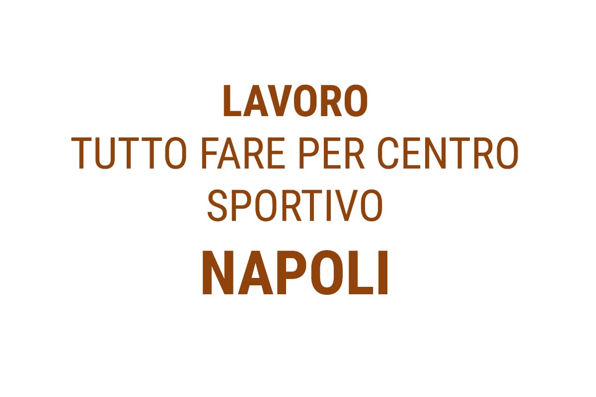 Napoli lavoro centro sportivo